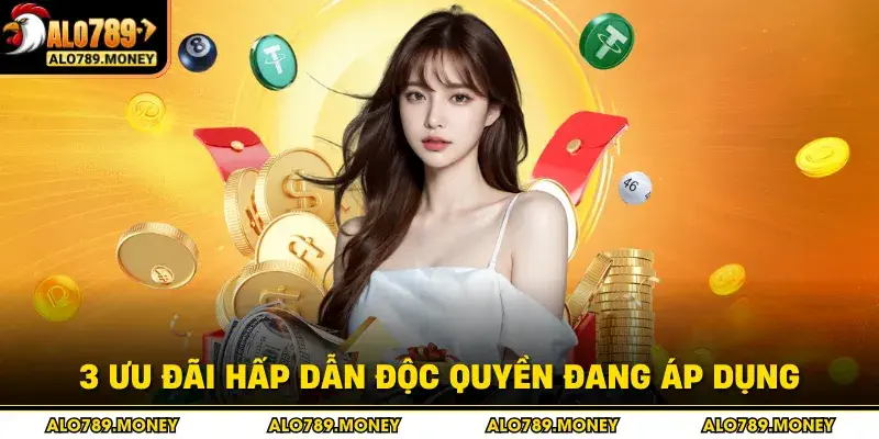 3 ưu đãi hấp dẫn độc quyền đang áp dụng