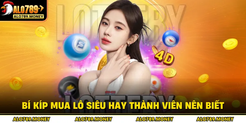Bí kíp mua lô siêu hay thành viên nên biết
