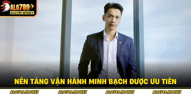 Nền tảng vận hành minh bạch được ưu tiên