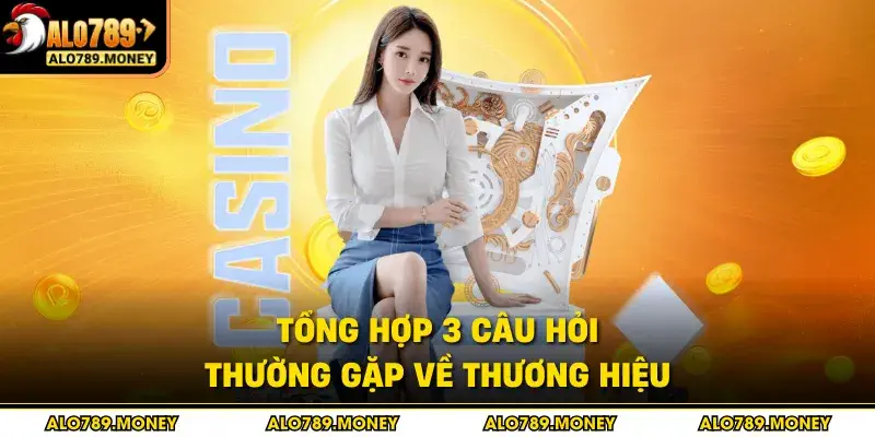 Tổng hợp 3 câu hỏi thường gặp về thương hiệu