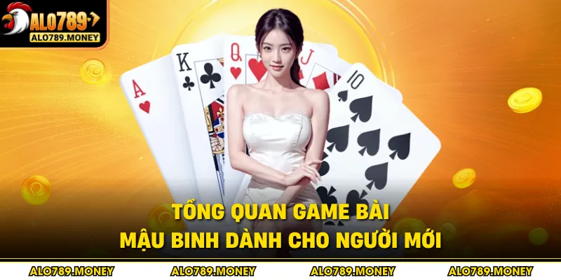 Tổng quan game bài Mậu Binh dành cho người mới